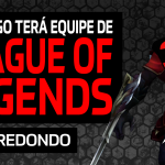 Pixel Redondo 09 – Times de futebol investem em League of legends
