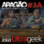 ÁUDIO JOGO ULTRAGEEK: Apagão #03A
