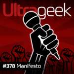 Ultrageek 378 – Manifesto
