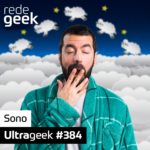 Ultrageek 384 – Sono