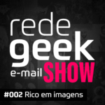 E-mail Show – Rico em imagens