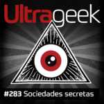 Ultrageek 283 – Sociedades secretas