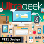 Ultrageek 291 – Design