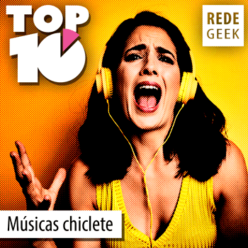 TOP 10 – Músicas chiclete