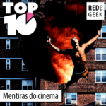 TOP 10 – Mentiras do cinema