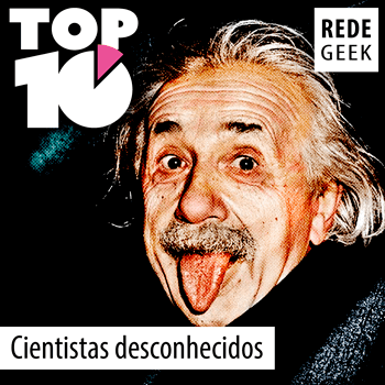 TOP 10 – Cientistas desconhecidos