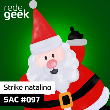 SAC 097 – Strike natalino