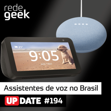 Update 194 - Assistentes De Voz No Brasil