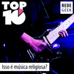 TOP 10 – Isso é música religiosa?