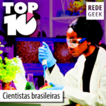 TOP 10 – Cientistas brasileiras