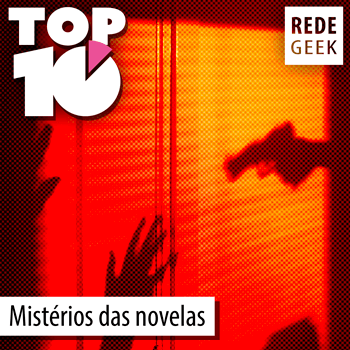 TOP 10 - Mistérios das novelas
