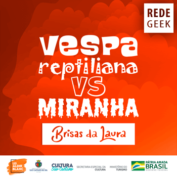 BRISAS DA LAURA - Vespa reptiliana vs Miranha