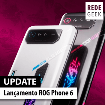 Update - Lançamento ROG Phone 6