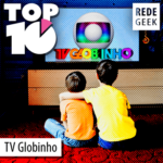 TOP 10 – TV Globinho