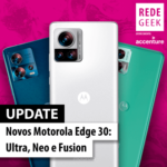Novos Motorolas Edge 30: Ultra, Neo e Fusion